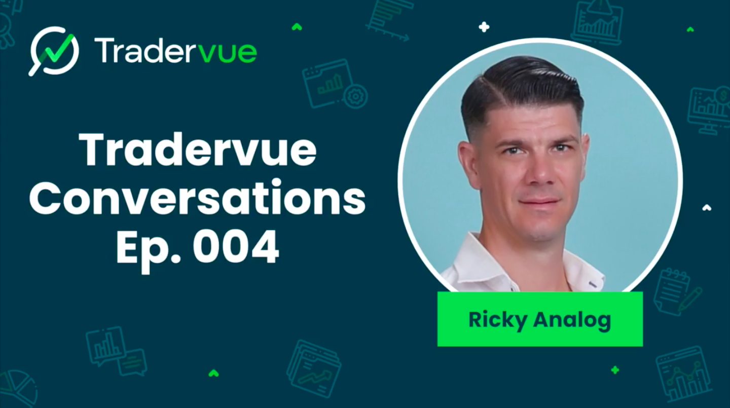 Tradervue Conversations Episode 4 - Ricky Analog